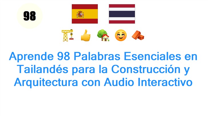 Aprende 98 Palabras Esenciales en Tailandés para la Construcción y Arquitectura con Audio Interactivo